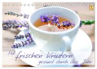 Mit frischen Kräutern gesund durch das Jahr (Tischkalender 2027 DIN A5 quer), CALVENDO Monatskalender