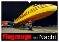 Flugzeuge bei Nacht (Wandkalender 2027 DIN A3 quer), CALVENDO Monatskalender