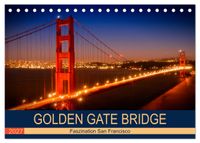 GOLDEN GATE BRIDGE Faszination San Francisco (Tischkalender 2027 DIN A5 quer), CALVENDO Monatskalender