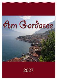 Am Gardasee (Wandkalender 2027 DIN A2 hoch), CALVENDO Monatskalender