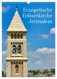 Evangelische Erlöserkirche Jerusalem (Wandkalender 2027 DIN A3 hoch), CALVENDO Monatskalender
