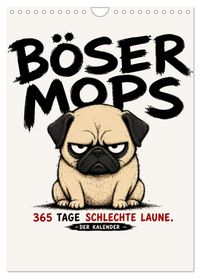 BÖSER MOPS: 365 Tage schlechte Laune (Wandkalender 2027 DIN A4 hoch), CALVENDO Monatskalender