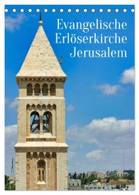 Evangelische Erlöserkirche Jerusalem (Tischkalender 2027 DIN A5 hoch), CALVENDO Monatskalender