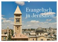 Evangelisch in Jerusalem (Wandkalender 2027 DIN A2 quer), CALVENDO Monatskalender