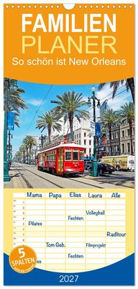 Familienplaner 2027 - So schön ist New Orleans mit 5 Spalten (Wandkalender, 21 x 45 cm) CALVENDO