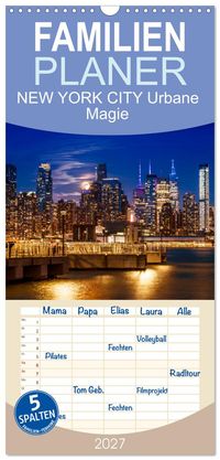 Familienplaner 2027 - NEW YORK CITY Urbane Magie mit 5 Spalten (Wandkalender, 21 x 45 cm) CALVENDO