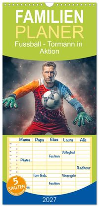 Familienplaner 2027 - Fussball - Tormann in Aktion mit 5 Spalten (Wandkalender, 21 x 45 cm) CALVENDO