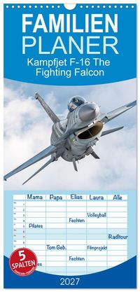 Familienplaner 2027 - Kampfjet F-16 The Fighting Falcon mit 5 Spalten (Wandkalender, 21 x 45 cm) CALVENDO