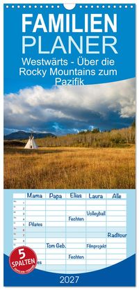 Familienplaner 2027 - Westwärts - Über die Rocky Mountains zum Pazifik mit 5 Spalten (Wandkalender, 21 x 45 cm) CALVENDO