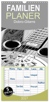 Familienplaner 2027 - Dobro-Gitarre mit 5 Spalten (Wandkalender, 21 x 45 cm) CALVENDO