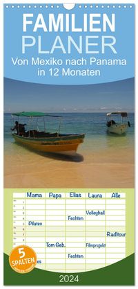 Familienplaner 2027 - Von Mexiko nach Panama in 12 Monaten mit 5 Spalten (Wandkalender, 21 x 45 cm) CALVENDO