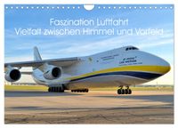 Faszination Luftfahrt Vielfalt zwischen Himmel und Vorfeld (Wandkalender 2027 DIN A4 quer), CALVENDO Monatskalender