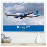Boeing 777 Die Triple Seven (hochwertiger Premium Wandkalender 2027 DIN A2 quer), Kunstdruck in Hochglanz