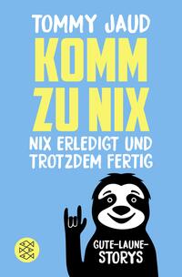 Komm zu nix – Nix erledigt und trotzdem fertig