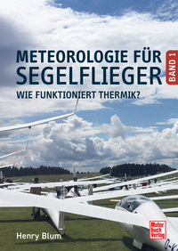Meteorologie für Segelflieger Band 1