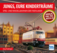 Jungs, Eure Kinderträume: Spiel- und Modellbahnen der 70er und 80er