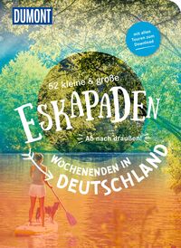 52 kleine & große Eskapaden – Wochenenden in Deutschland