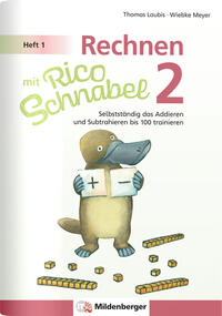 Rechnen mit Rico Schnabel 2, Heft 1 – Selbstständig das Addieren und Subtrahieren bis 100 trainieren