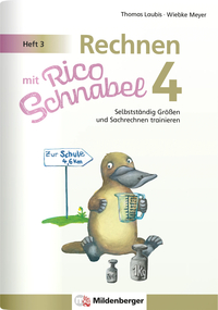 Rechnen mit Rico Schnabel Klasse 4, Heft 3 – Selbstständig Größen und Sachrechnen trainieren