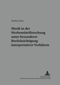 Musik in der Werbemittelforschung unter besonderer Berücksichtigung interpretativer Verfahren