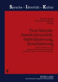 Tout-Monde: Interkulturalität, Hybridisierung, Kreolisierung