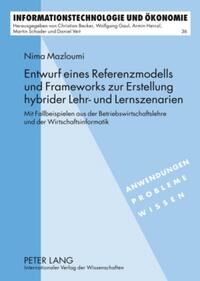 Entwurf eines Referenzmodells und Frameworks zur Erstellung hybrider Lehr- und Lernszenarien