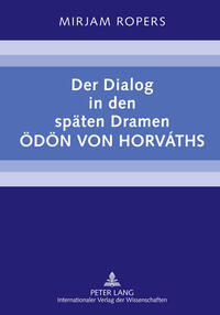 Der Dialog in den späten Dramen Ödön von Horváths