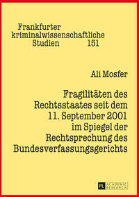 Fragilitaeten des Rechtsstaates seit dem 11. September 2001 im Spiegel der Rechtsprechung des Bundesverfassungsgerichts