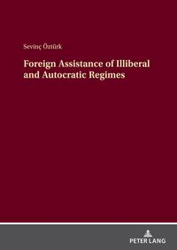 Foreign Assistance of Illiberal and Autocratic Regimes