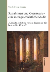 Sozialismen und Gegenwart – eine ideengeschichtliche Studie