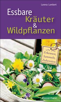 Essbare Kräuter und Wildpflanzen