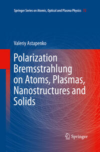 Polarization Bremsstrahlung on Atoms, Plasmas, Nanostructures and Solids