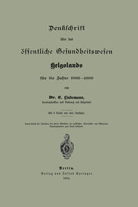 Denklchrift über das öffentliche Gesundheitswesen Helgolands für die Jahre 1886–1889