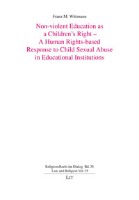 Non-violent Education as a Children's Right - A Human Rights-based Response to Child Sexual Abuse in Educational Institutions