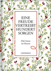 Eine Freude vertreibt hundert Sorgen