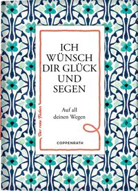 Ich wünsch dir Glück und Segen
