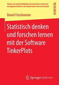 Statistisch denken und forschen lernen mit der Software TinkerPlots