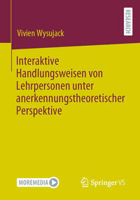 Interaktive Handlungsweisen von Lehrpersonen unter anerkennungstheoretischer Perspektive