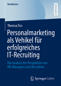 Personalmarketing als Vehikel für erfolgreiches IT-Recruiting