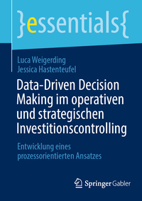 Data-Driven Decision Making im operativen und strategischen Investitionscontrolling