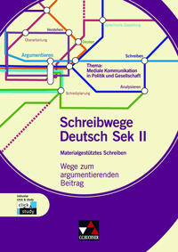 Schreibwege Deutsch / Wege zum argumentierenden Beitrag