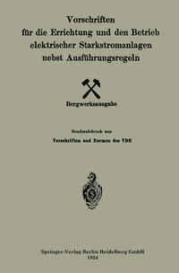 Vorschriften für die Errichtung und den Betrieb elektrischer Starkstromanlagen nebst Ausführungsregeln