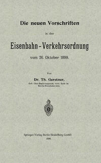 Die neuen Vorschriften in der Eisenbahn-Verkehrsordnung vom 26. Oktober 1899