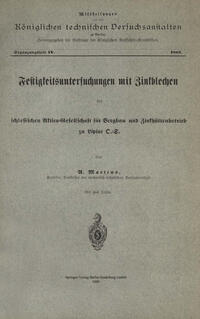 Festigkeitsuntersuchungen mit Zinkblechen der schlesischen Aktien-Gesellschaft für Bergbau und Zinkhüttenbetrieb zu Lipine D.-S.