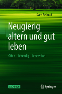 Neugierig altern und gut leben