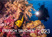 Einfach Tauchen - Wunderbare Tauchplätze und Korallenriffe (Wandkalender immerwährend DIN A2 quer)