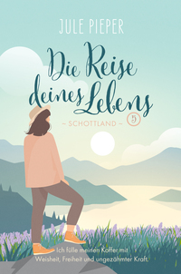 Die Reise deines Lebens 5 - Schottland