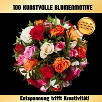 100 Blumen & Mandalas - Malbuch für Erwachsene