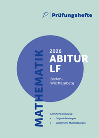 Prüfungsheft - 2026 Mathematik Abitur Leistungsfach – Baden-Württemberg – Original-Prüfungen und Lösungen