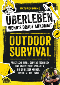 Outdoor Survival – Überleben, wenns drauf ankommt